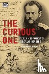 Coquard, Christopher, Agranovich, Alexandra - The Curious One - Peter Kropotkin`s Siberian Diaries