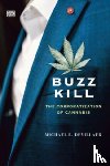 Devillaer, Michael - Buzz Kill - The Corporatization of Cannabis