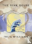 Williams, Julia - The Sink House
