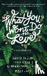 Suzuki, David, Cullis, Tara, Fernandes, Miriam, Jain, Ravi - What You Won't Do For Love: A Conversation