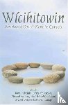 Bruyere, Gord, Hart, Michael Anthony, Sinclair, Raven - Wicihitowin