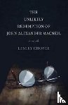 Choyce, Lesley - The Unlikely Redemption of John Alexander MacNeil