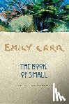 Carr, Emily - The Book of Small