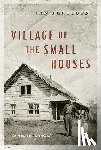 Ferguson, Ian - Village of the Small Houses: A Memoir of Sorts