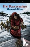 Robertson, David A. - The Peacemaker: Thanadelthur