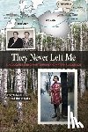 Kahn, Evelyn - They Never Left Me: A Holocaust Memoir of Maternal Courage and Triumph