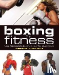 McKenzie, Clinton - Boxing for Fitness: Safe and Fun Workouts to Get You Fighting Fit