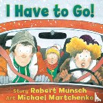 Munsch, Robert - I Have to Go!