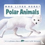 Hodge, Deborah - Who Lives Here? Polar Animals
