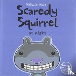 Watt, Melanie - Scaredy Squirrel at Night