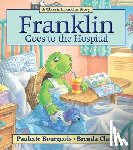 Bourgeois, Paulette - Franklin Goes to the Hospital