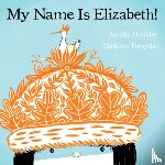 Dunklee, Annika - My Name Is Elizabeth!
