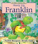 Bourgeois, Paulette - Hurry Up, Franklin