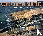 Eyles, Nick - Canadian Shield: The Rocks That Made Canada