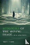 Ivakhiv, Adrian J. - Ecologies of the Moving Image