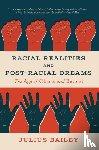 Bailey, Julius - Racial Realities and Post-Racial Dreams