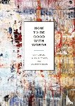 LePan, Don, Buzzard, Laura, Okun, Maureen - How to be Good With Words
