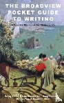 Frost, Corey, Weingarten, Karen, Babington, Doug, LePan, Don - The Broadview Pocket Guide to Writing: A Concise Handbook for Students - Fourth Edition