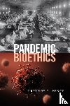 Pence, Gregory E. - Pandemic Bioethics