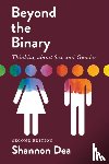 Dea, Shannon - Beyond the Binary: Thinking about Sex and Gender - Second Edition