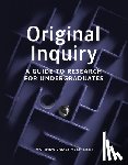 Vechinski, Matthew James - Original Inquiry: A Guide to Research for Undergraduates