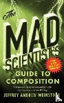 Weinstock, Jeffrey Andrew - The Mad Scientist’s Guide to Composition - MLA 2021 Update