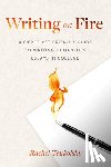 Teukolsky, Rachel - Writing on Fire