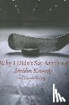 Kennedy, Sheldon - Why I Didn't Say Anything