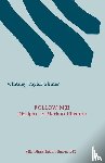 Shiner, Whitney - Follow Me! Disciples in Markan Rhetoric