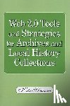 Theimer, Kate - Web 2.0 Tools and Strategies for Archives and Local History Collections