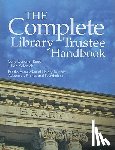 Reed, Sally Gardner, Kalonick, Jillian - The Complete Library Trustee Handbook