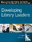 Stueart, Robert D., Sullivan, Maureen - Developing Library Leaders