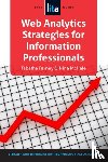 Farney, Tabatha, McHale, Nina - Web Analytics Strategies for Information Professionals