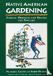 Caduto, Michael J., Bruchac, Joseph - NATIVE AMER GARDENING
