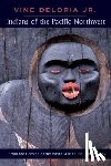 Deloria Jr, Vine - Indians of the Pacific Northwest: From the Coming of the White Man to the Present Day