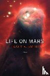 Smith, Tracy K. - Life On Mars