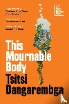 Dangarembga, Tsitsi - This Mournable Body