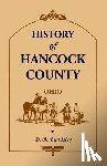 Beardsley, D B - History of Hancock County (OH) from Its Earliest Settlement to the Present Time, together with reminiscences of pioneer life, incidents, statistical tables, and biographical sketches