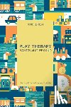 Kottman, Terry - Play Therapy: Basics and Beyond