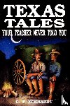 Eckhardt, C. F. - Texas Tales Your Teacher Never Told You