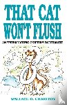 Chariton, Wallace O. - That Cat Won't Flush