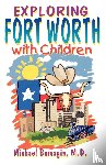 Bumagin, Michael - Exploring Fort Worth With Children