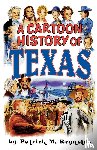 Reynolds, Patrick M. - Cartoon History of Texas