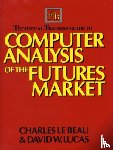 Lebeau, Charles, Lucas, David - Technical Traders Guide to Computer Analysis of the Futures Markets