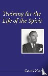 Heard, Gerald - Training for the Life of the Spirit