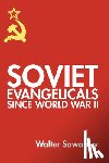 Sawatsky, Walter - SOVIET EVANGELICALS SINCE WWII