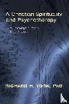York, Richard H - A Christian Spirituality and Psychotherapy