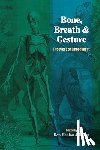  - Bone, Breath, and Gesture