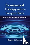 Gilchrist, Roger - Craniosacral Therapy and the Energetic Body