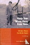  - Keep Your Wives Away from Them - Orthodox Women, Unorthodox Desires